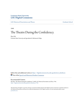 The Theatre During the Confederacy. Iline Fife Louisiana State University and Agricultural & Mechanical College