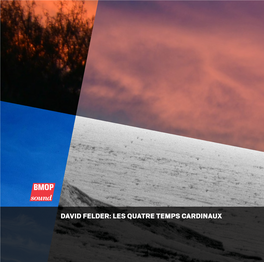 DAVID FELDER: LES QUATRE TEMPS CARDINAUX LES QUATRE TEMPS CARDINAUX (2013-14) DAVID FELDER B