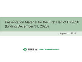 Presentation Material for the First Half of FY2020 (Ending December 31, 2020)