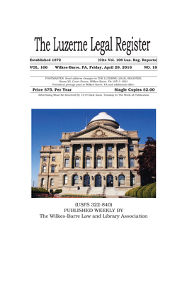 PUBLISHED WEEKLY by the Wilkes-Barre Law and Library Association the Wilkes-Barre Law and Library Association Joseph P