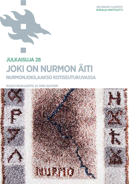 Joki on Nurmon Äiti Nurmonjokilaakso Kotiseutukuvassa