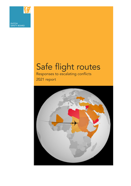 Safe Flight Routes Responses to Escalating Conflicts 2021 Report Safe Flight Routes Responses to Escalating Conflicts 2021 Report