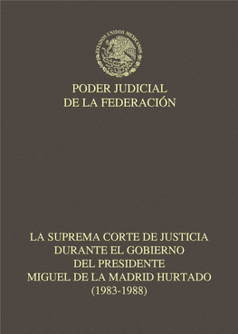 La Suprema Corte De Justicia Durante El Gobierno Del Presidente Miguel De La Madrid Hurtado