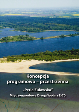 Koncepcja Programowo – Przestrzenna „Pętla Żuławska” Międzynarodowa Droga Wodna E-70 Koncepcja Programowo – Przestrzenna