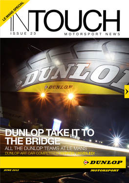 Dunlop Take It to the Bridge All the Dunlop Teams at Le Mans Dunlop Art Car Competition Winner Unveiled!