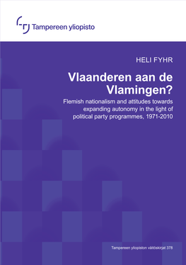 Vlaanderen Aan De Vlamingen? Flemish Nationalism and Attitudes Towards Expanding Autonomy in the Light of Political Party Programmes, 1971-2010