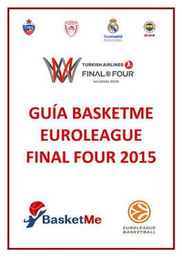 Guía Basketme Euroleague Final Four Guía Basketme Euroleague Final Four 201 Ía Basketme Uroleague 2015