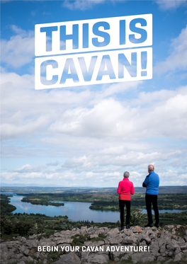 Begin Your Cavan Adventure! a Few Days in Cavan?