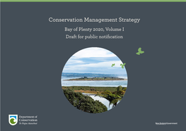 Conservation Management Strategy Bay of Plenty 2020, Volume I Draft for Public Notification Conservation Management Strategy Bay of Plenty 2020, Volume I