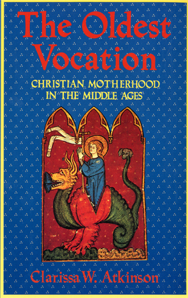 The Oldest Vocation Christian Motherhood in the Middle Ages