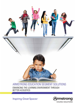 Armstrong Education Segment Solutions Enhancing the Learning Environment Through Better Acoustics About Us