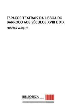 Espaços Teatrais Da Lisboa Do Barroco Aos Séculos Xviii E Xix