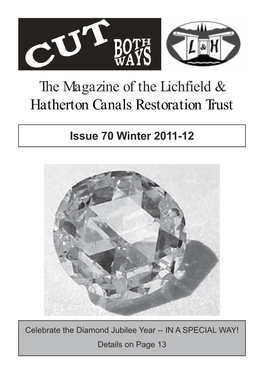 The Magazine of the Lichfield & Hatherton Canals Restoration Trust