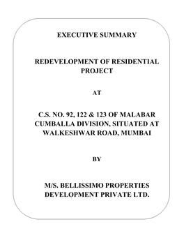 Executive Summary Redevelopment of Residential Project C.S. No. 92, 122 & 123 of Malabar Cumballa Division, Situated At