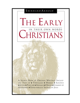 The Early Christians in Their Own Words