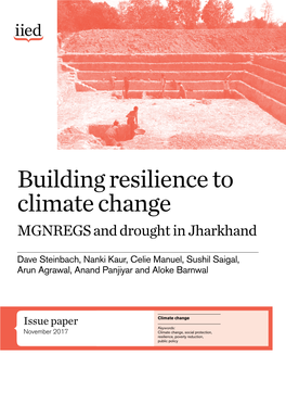 Building Resilience to Climate Change MGNREGS and Drought in Jharkhand