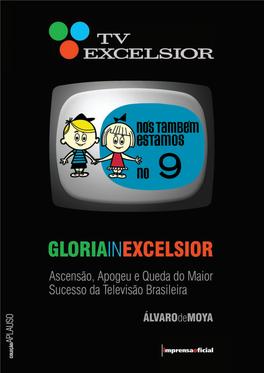 TV Excelsior.Indd 1 5/10/2010 17:14:21 Glória in Excelsior