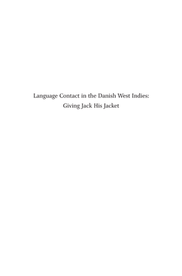 Language Contact in the Danish West Indies: Giving Jack His Jacket Brill’S Studies in Language, Cognition and Culture