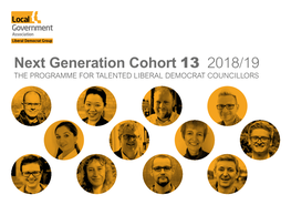 Next Generation Cohort 13 2018/19 the PROGRAMME for TALENTED LIBERAL DEMOCRAT COUNCILLORS Welcome to Next Generation…
