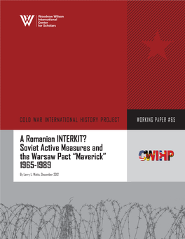A Romanian INTERKIT? Soviet Active Measures and the Warsaw Pact “Maverick” 1965-1989 by Larry L