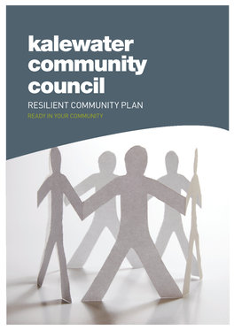 Kalewater Community Council Resilient Community Plan Ready in Your Community Contents Kalewater Community Council