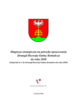 Diagnoza Strategiczna Na Potrzeby Opracowania Strategii Rozwoju Gminy Komańcza Do Roku 2030 (Załącznik Nr 1 Do Strategii Rozwoju Gminy Komańcza Do Roku 2030)