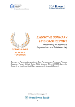 EXECUTIVE SUMMARY 2018 OASI REPORT Observatory on Healthcare Organizations and Policies in Italy CERGAS & INHS 40 YEARS TOGETHER