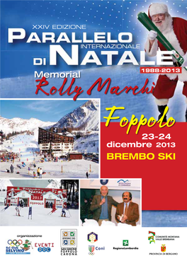 Foppolo 23-24 Dicembre 2013 Brembo Ski