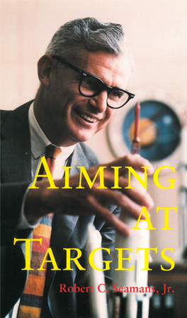 Aiming at Targets: the Autobiography of Robert C. Seamans, Jr./ Robert C