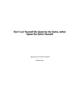 Don't Let Yourself Be Upset by the Sutra, Rather Upset the Sutra Yourself