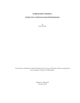 SURREALISM's AMERICA: NOTES on a VERNACULAR EPISTEMOLOGY by Kate Khatib a Dissertation Submitted to Johns Hopkins University