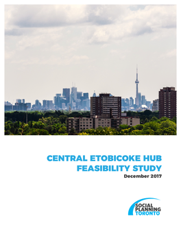 CENTRAL ETOBICOKE HUB FEASIBILITY STUDY December 2017 CONTENTS