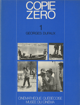 GEORGES DU FAUX COPIE ZÉRO (±Y 1 MUSÉE DU CINÉMA ^Dact?U:/.E.Ditorspierre Jutras Ulllj L a Cinémathèque Pierre Véronneau QUEBECOISE