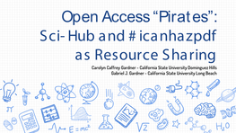 Open Access “Pirates”: Sci-Hub and #Icanhazpdf As Resource Sharing