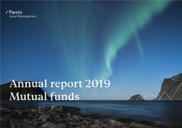 Annual Report 2019 Mutual Funds 3 Directors’ Report Contents 11 Pareto Aksje Norge 20 Pareto Investment Fund