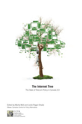 The Internet Tree Leslie Regan Shade Edited by Marita Moll and the Internet Tree the State of Telecom Policy in Canada 3.0