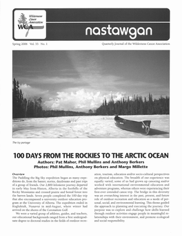 100 DAYS from the ROCKIES to the ARCTIC OCEAN Authors: Pat Maher, Phil Mullins and Anthony Berken Photos: Phil Mullins, Anthony Berkers and Margo Millette