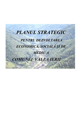 Planul Strategic Pentru Dezvoltarea Economică, Socială Şi De Mediu a Comunei Valea Ierii