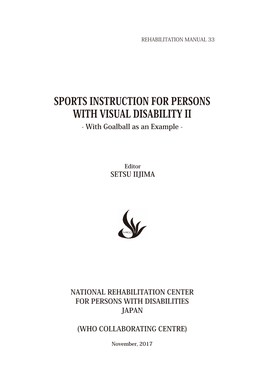 SPORTS INSTRUCTION for PERSONS with VISUAL DISABILITY II - with Goalball As an Example