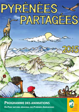 Programme Des Animations Du Parc Naturel Régional Des Pyrénées Ariégeoises Pyrénées Partagées - 2015