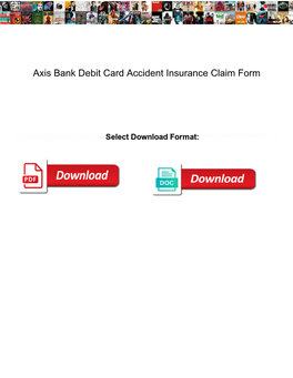 Axis Bank Debit Card Accident Insurance Claim Form