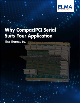 Why Compactpci Serial Suits Your Application Elma Electronic Inc