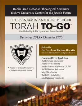 TORAH TO-GO® Established by Rabbi Hyman and Ann Arbesfeld December 2015 • Chanuka 5776