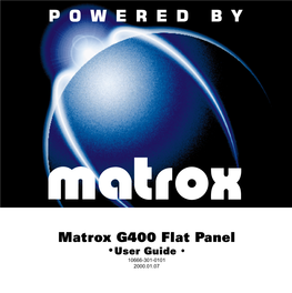 Matrox G400 Flat Panel •User Guide • 10666-301-0101 2000.01.07 Copyright © 1999 Matrox Graphics Inc