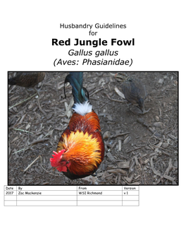 Husbandry Guidelines for Red Jungle Fowl Gallus Gallus (Aves: Phasianidae)