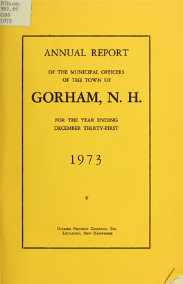 Annual Report of the Municipal Officers of the Town of Gorham, N.H., for the Year Ending December Thirty-First, 1973