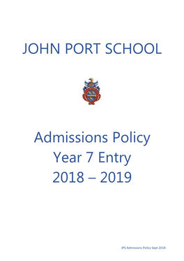 JOHN PORT SCHOOL Admissions Policy Year 7 Entry 2018 – 2019