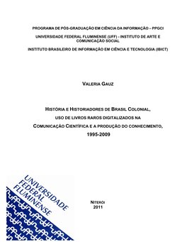 VALERIA GAUZ História E Historiadores De Brasil Colonial, Uso De Livros Raros Digitalizados Na Comunicação Científica E a Produção Do Conhecimento, 1995-2009
