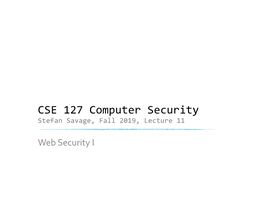 CSE 127 Computer Security Stefan Savage, Fall 2019, Lecture 11