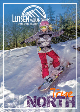 2016-2017 SEASON Find Your True North Breathtaking Height Lutsen Is a Community That Fully Embraces Winter